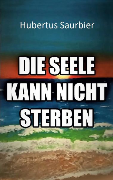 Produktbild: Die Seele kann nicht sterben
