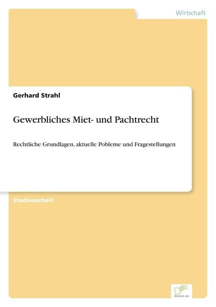 Gewerbliches Miet- und Pachtrecht, Taschenbuch von Gerhard Strahl, Diplom.de, 9783838619552