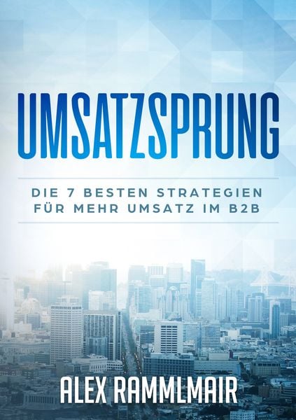 Umsatzsprung, Taschenbuch von Alex Rammlmair, BoD – Books on Demand, 9783734796098