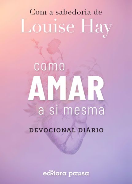 Produktbild: Como amar a si mesma com a sabedoria de Louise Hay