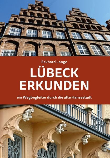 Produktbild: L&uuml;beck erkunden - ein Wegbegleiter durch die alte Hansestadt