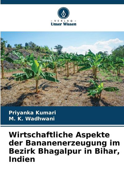 Produktbild: Wirtschaftliche Aspekte der Bananenerzeugung im Bezirk Bhagalpur in Bihar, Indien
