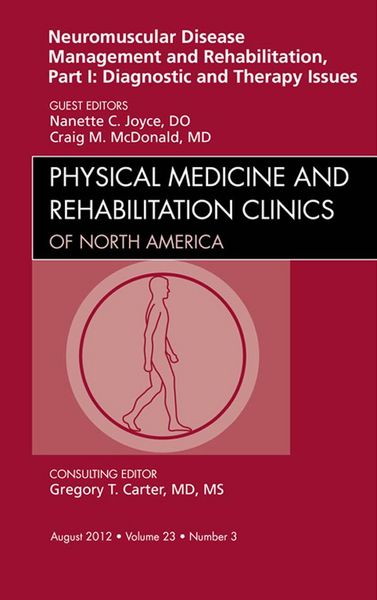 Produktbild: Neuromuscular Disease Management and Rehabilitation, Part I: Diagnostic and Therapy Issues, an Issue of Physical Medicine and Rehabilitation Clinics -