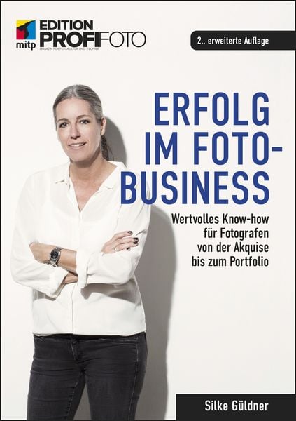 Erfolg im Foto-Business, Softcover von Silke Güldner, Mitp Verlags GmbH & Co.KG, 978-3-7475-0407-9