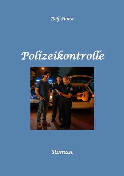 Produktbild: Polizeikontrolle - Musiker, Verkehrskontrolle, Autismus, Neid, Eifersucht, Gitarre, Feier, Polizeiwache, &Uuml;bergriff auf Einsatzkr&auml;fte, Alkoholsucht,