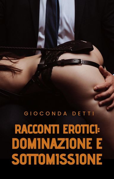 Produktbild: Racconti Erotici: Dominazione e sottomissione