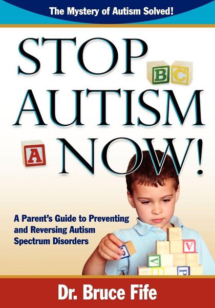 Produktbild: Stop Autism Now! a Parent's Guide to Preventing and Reversing Autism Spectrum Disorders
