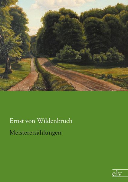Meistererzählungen, Taschenbuch von Ernst Wildenbruch, Europäischer Literaturverlag, 9783862679003