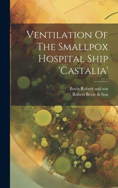 Produktbild: Ventilation Of The Smallpox Hospital Ship 'castalia'