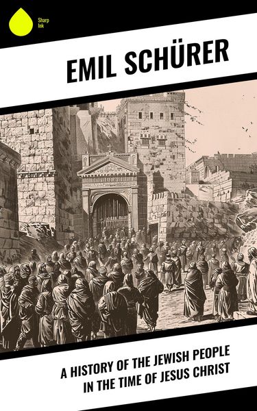 Produktbild: A History of the Jewish People in the Time of Jesus Christ