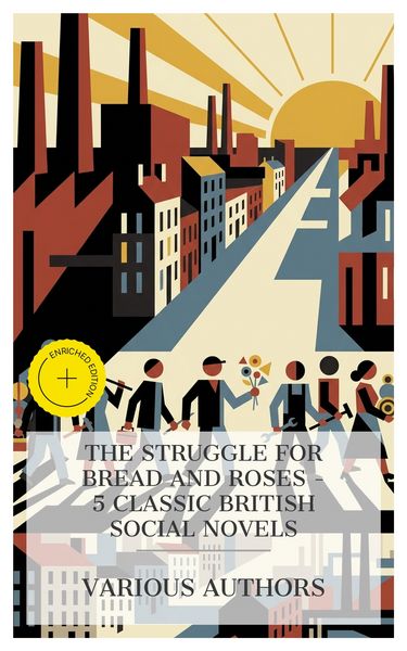 Produktbild: The Struggle for Bread and Roses - 5 Classic British Social Novels