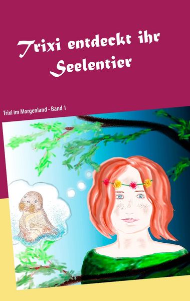 Produktbild: Trixi entdeckt ihr Seelentier