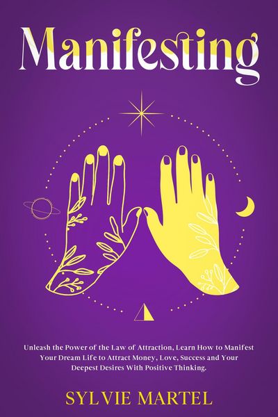 Produktbild: Manifesting: Unleash the Power of the Law of Attraction, Learn How to Manifest Your Dream Life to Attract Money, Love, Success and Your Deepest Desire