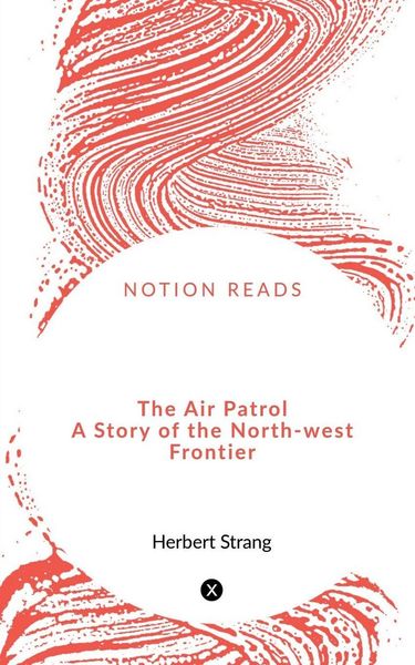 Produktbild: The Air Patrol A Story of the North-west Frontier