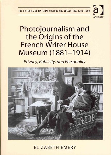 Produktbild: Photojournalism and the Origins of the French Writer House Museum (1881-1914)