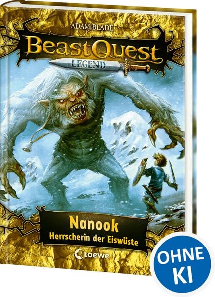 Beast Quest Legend (Band 5) - Nanook, Herrscherin der Eiswüste, Gebundene Ausgabe von Adam Blade, Loewe, 978-3-7432-0280-1