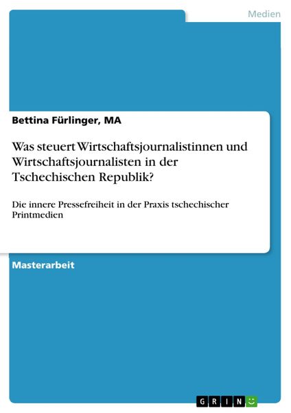 Produktbild: Was steuert Wirtschaftsjournalistinnen und Wirtschaftsjournalisten in der Tschechischen Republik?