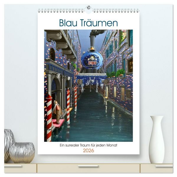 Produktbild: Blau Tr&auml;umen (hochwertiger Premium Wandkalender 2026 DIN A2 hoch), Kunstdruck in Hochglanz