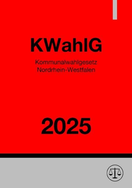 Produktbild: Kommunalwahlgesetz Nordrhein-Westfalen - KWahlG NRW 2025