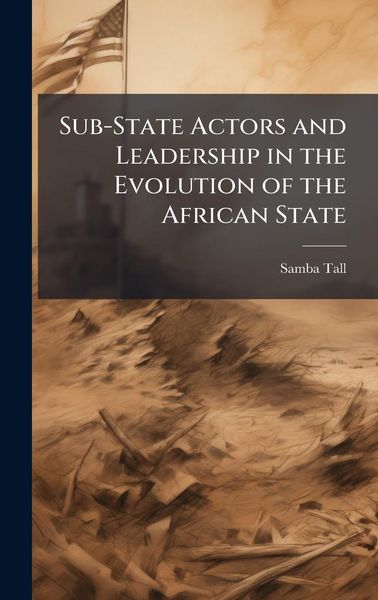 Produktbild: Sub-State Actors and Leadership in the Evolution of the African State
