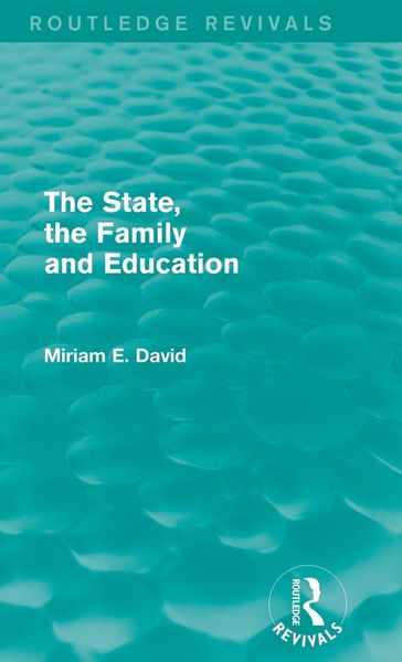 Produktbild: The State, the Family and Education (Routledge Revivals)