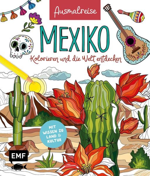 Ausmalreise Mexiko, Taschenbuch von , Edition Michael Fischer / EMF Verlag, 978-3-7459-2423-7