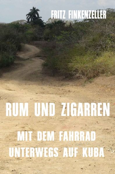 Produktbild: RUM UND ZIGARREN - Mit dem Fahrrad unterwegs auf Kuba