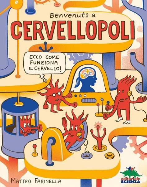 Produktbild: Benvenuti a Cervellopoli. Ecco come funziona il cervello!