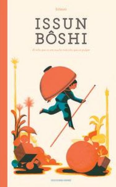 Produktbild: Issun B&ocirc;shi. El ni&ntilde;o que no era mucho m&aacute;s alto que un pulgar