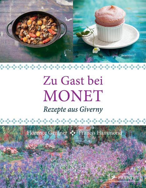 Zu Gast bei Monet, Gebundene Ausgabe von Florence Gentner, Prestel, 978-3-7913-8287-6