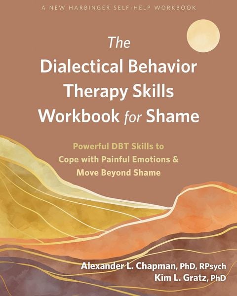 Produktbild: The Dialectical Behavior Therapy Skills Workbook for Shame