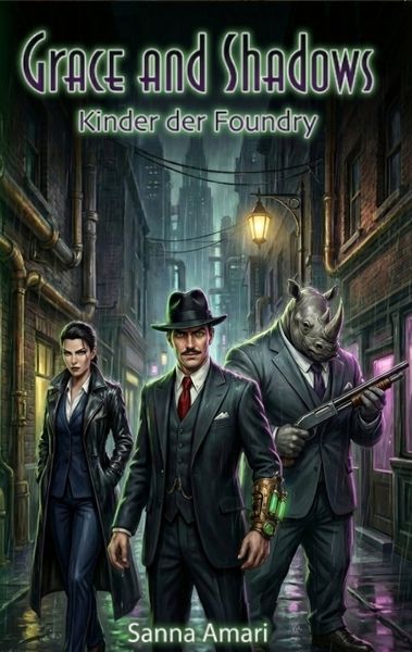 Kinder der Foundry - Ein düsterer Urban Fantasy Roman (Grimdark & Arcane Dieselpunk Noir), Taschenbuch von Sanna Amari, Tredition, 9783384683212