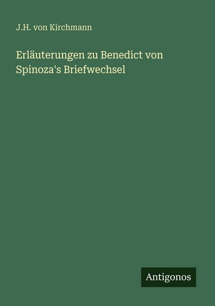 Produktbild: Erl&auml;uterungen zu Benedict von Spinoza's Briefwechsel