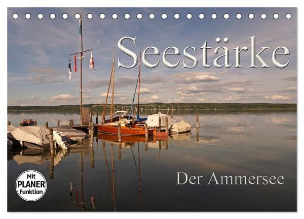 Produktbild: Seest&auml;rke - Der Ammersee (Tischkalender 2026 DIN A5 quer), CALVENDO Monatskalender