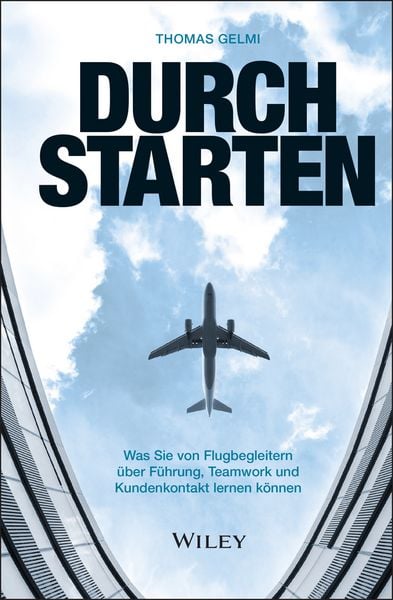 Durchstarten, Gebundene Ausgabe von Thomas Gelmi, Wiley-VCH, 978-3-527-50892-1