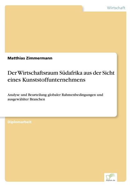 Der Wirtschaftsraum Südafrika aus der Sicht eines Kunststoffunternehmens, Taschenbuch von Matthias Zimmermann, GRIN, 9783838694368