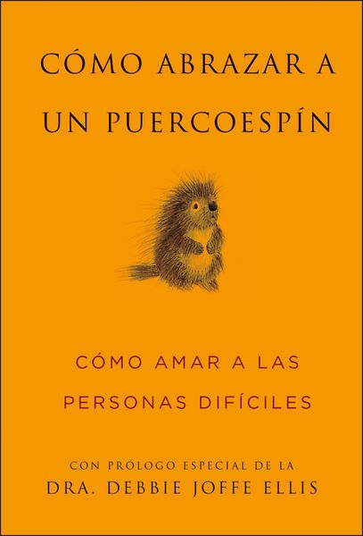 Produktbild: C&oacute;mo Abrazar a Un Puercoesp&iacute;n / How to Hug a Porcupine