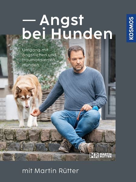 Angst bei Hunden - mit Martin Rütter, Gebundene Ausgabe von Martin Rütter,Andrea Buisman, Franckh-Kosmos, 978-3-440-17455-5