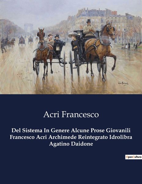 Produktbild: Del Sistema In Genere Alcune Prose Giovanili Francesco Acri Archimede Reintegrato Idrolibra Agatino Daidone