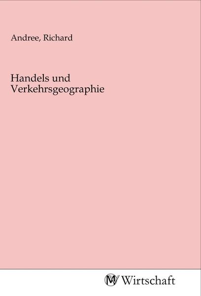 Handels und Verkehrsgeographie, Taschenbuch von , MV-Wirtschaft, 9783968850078