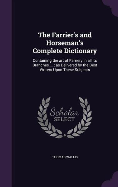 Produktbild: The Farrier's and Horseman's Complete Dictionary
