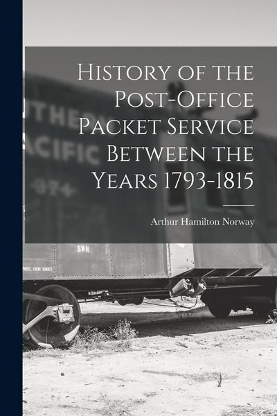 Produktbild: History of the Post-Office Packet Service Between the Years 1793-1815