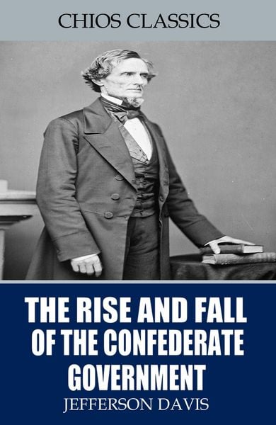 Produktbild: The Rise and Fall of the Confederate Government