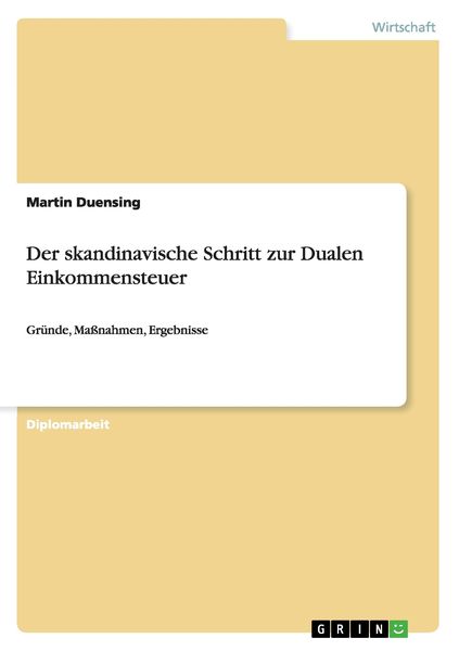 Der skandinavische Schritt zur Dualen Einkommensteuer, Taschenbuch von Martin Duensing, GRIN, 9783640389865