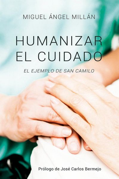 Produktbild: Humanizar el cuidado : el ejemplo de San Camilo