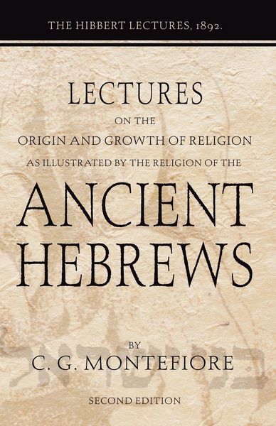 Produktbild: Lectures on the Origin and Growth of Religion as illustrated by the Religion of the Ancient Hebrews
