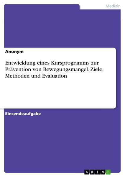 Produktbild: Entwicklung eines Kursprogramms zur Pr&auml;vention von Bewegungsmangel. Ziele, Methoden und Evaluation