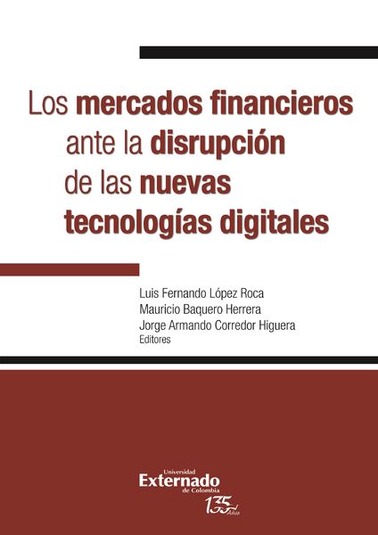 Produktbild: Los mercados financieros ante la disrupci&oacute;n de las nuevas tecnolog&iacute;as digitales