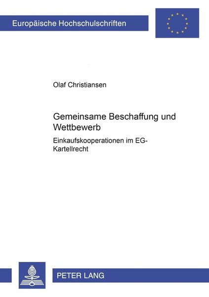 Gemeinsame Beschaffung und Wettbewerb, Taschenbuch von Olaf Christiansen, Peter Lang GmbH, Internationaler Verlag der Wissenschaften, 9783631512425