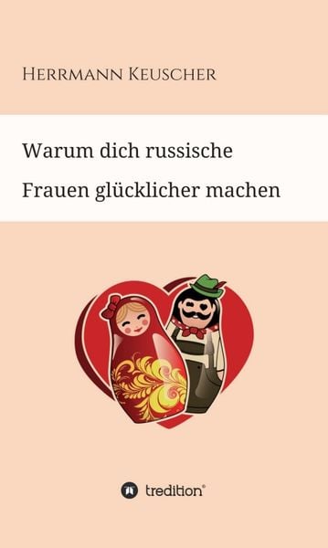Produktbild: Warum dich russische Frauen gl&uuml;cklicher machen